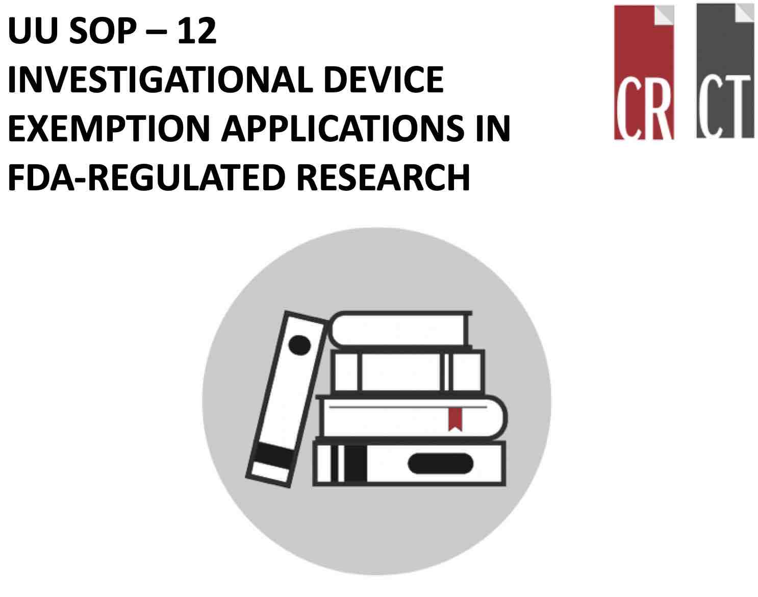 UUSOP 12 Investigational Device Exemption Applications in FDA-Regulated Research